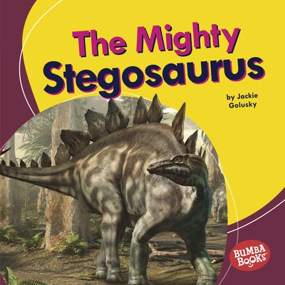 The Mighty Stegosaurus - Hardcover | Diverse Reads