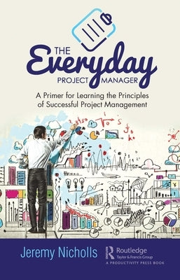 The Everyday Project Manager: A Primer for Learning the Principles of Successful Project Management - Paperback | Diverse Reads