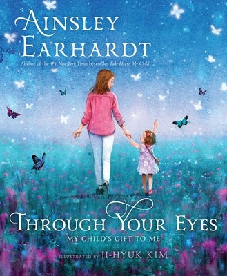Through Your Eyes: My Child's Gift to Me - Hardcover | Diverse Reads