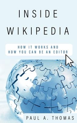 Inside Wikipedia: How It Works and How You Can Be an Editor - Hardcover | Diverse Reads