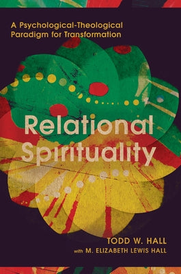 Relational Spirituality: A Psychological-Theological Paradigm for Transformation - Hardcover | Diverse Reads