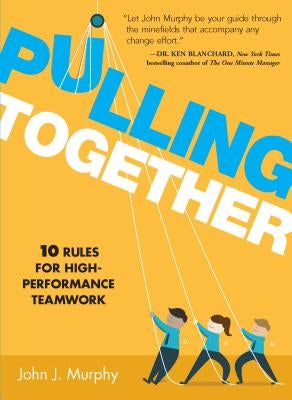 Pulling Together: 10 Rules for High-Performance Teamwork - Hardcover | Diverse Reads