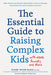 The Essential Guide to Raising Complex Kids with ADHD, Anxiety, and More: What Parents and Teachers Really Need to Know to Empower Complicated Kids with Confidence and Calm - Paperback | Diverse Reads