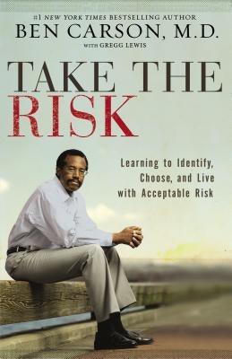 Take the Risk: Learning to Identify, Choose, and Live with Acceptable Risk - Paperback | Diverse Reads