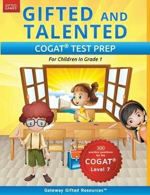 Gifted and Talented COGAT Test Prep: Gifted Test Prep Book for the COGAT Level 7; Workbook for Children in Grade 1 - Paperback | Diverse Reads
