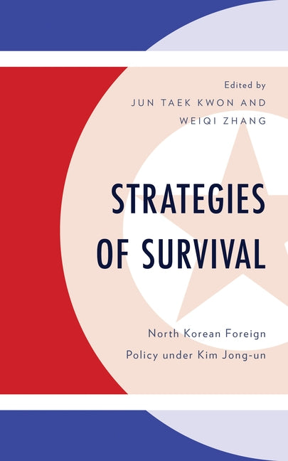 Strategies of Survival: North Korean Foreign Policy under Kim Jong-un - Hardcover | Diverse Reads