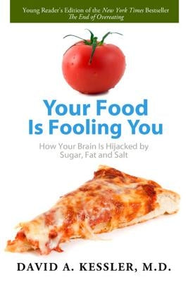 Your Food Is Fooling You: How Your Brain Is Hijacked by Sugar, Fat, and Salt - Paperback | Diverse Reads