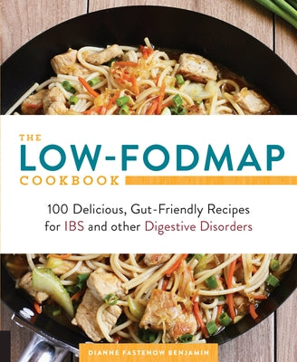 The Low-FODMAP Cookbook: 100 Delicious, Gut-Friendly Recipes for IBS and other Digestive Disorders - Paperback | Diverse Reads