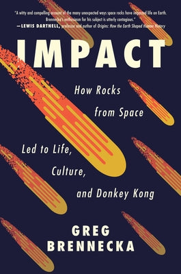 Impact: How Rocks from Space Led to Life, Culture, and Donkey Kong - Hardcover | Diverse Reads