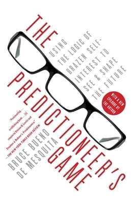 The Predictioneer's Game: Using the Logic of Brazen Self-Interest to See and Shape the Future - Paperback | Diverse Reads