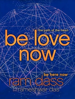 Be Love Now: The Path of the Heart - Paperback | Diverse Reads
