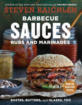 Barbecue Sauces, Rubs, and Marinades--Bastes, Butters & Glazes, Too - Paperback | Diverse Reads