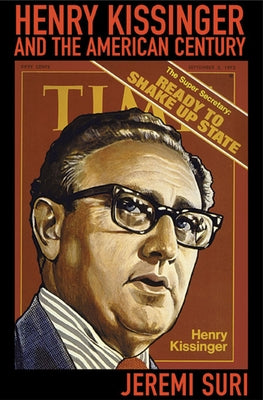 Henry Kissinger and the American Century - Paperback | Diverse Reads