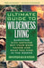 Ultimate Guide to Wilderness Living: Surviving with Nothing But Your Bare Hands and What You Find in the Woods - Paperback | Diverse Reads