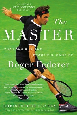 The Master: The Long Run and Beautiful Game of Roger Federer - Paperback | Diverse Reads