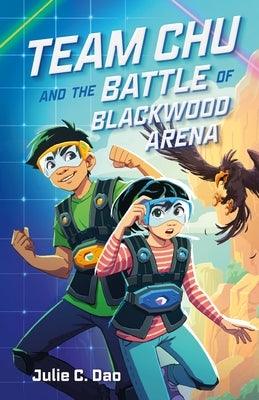 Team Chu and the Battle of Blackwood Arena - Paperback | Diverse Reads