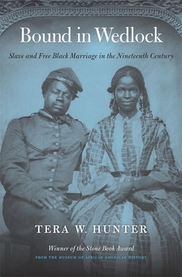Bound in Wedlock: Slave and Free Black Marriage in the Nineteenth Century - Paperback | Diverse Reads