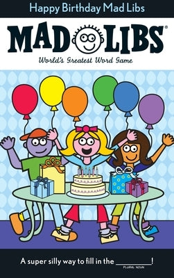 Happy Birthday Mad Libs: World's Greatest Word Game - Paperback | Diverse Reads