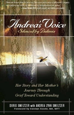 Andrea's Voice: Silenced by Bulimia: Her Story and Her Mother's Journey Through Grief Toward Understanding - Paperback | Diverse Reads
