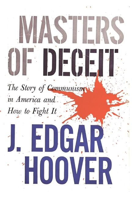 Masters of Deceit: The Story of Communism in America and How to Fight It - Paperback | Diverse Reads