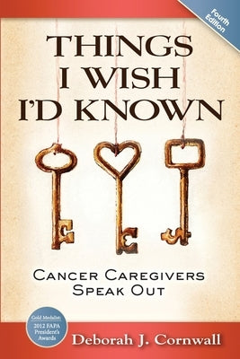 Things I Wish I'd Known: Cancer Caregivers Speak Out - Fourth Edition - Paperback | Diverse Reads