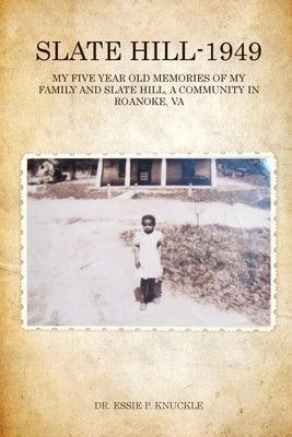 Slate Hill - 1949: My Five Year Old Memories Of My Family And Slate Hill, A Community In Roanoke, VA - Paperback | Diverse Reads