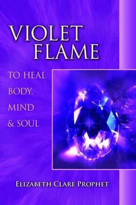 Violet Flame to Heal Body, Mind and Soul - Paperback | Diverse Reads