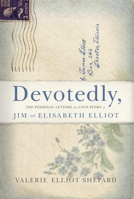 Devotedly: The Personal Letters and Love Story of Jim and Elisabeth Elliot - Hardcover | Diverse Reads