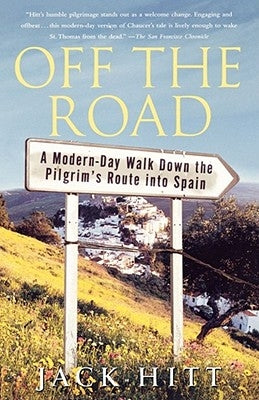 Off the Road: A Modern-Day Walk Down the Pilgrim's Route into Spain - Paperback | Diverse Reads