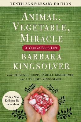 Animal, Vegetable, Miracle - Tenth Anniversary Edition: A Year of Food Life - Paperback | Diverse Reads