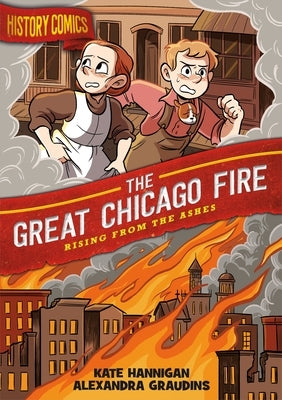 History Comics: The Great Chicago Fire: Rising From the Ashes - Hardcover | Diverse Reads