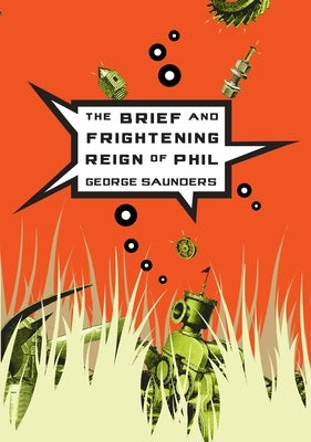 The Brief and Frightening Reign of Phil - Paperback | Diverse Reads