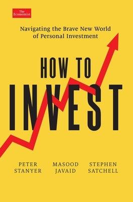 How to Invest: Navigating the Brave New World of Personal Investment - Hardcover | Diverse Reads