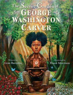 The Secret Garden of George Washington Carver - Paperback | Diverse Reads