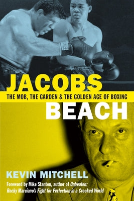 Jacobs Beach: The Mob, the Garden and the Golden Age of Boxing - Paperback | Diverse Reads