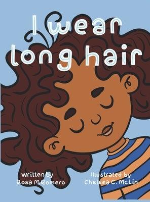 I Wear Long Hair - Hardcover | Diverse Reads