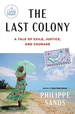 The Last Colony: A Tale of Exile, Justice, and Courage - Paperback | Diverse Reads