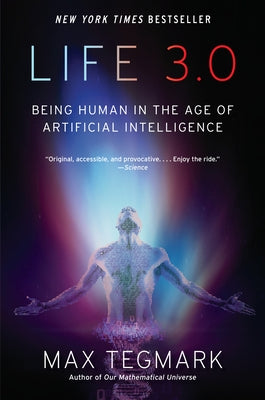 Life 3.0: Being Human in the Age of Artificial Intelligence - Paperback | Diverse Reads
