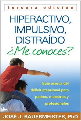 Hiperactivo, Impulsivo, Distraído Me conoces?: Guía Acerca del Déficit Atencional (TDAH) Para Padres, Maestros y Profesionales - Paperback | Diverse Reads