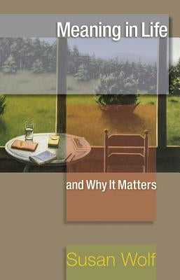 Meaning in Life and Why It Matters - Paperback | Diverse Reads