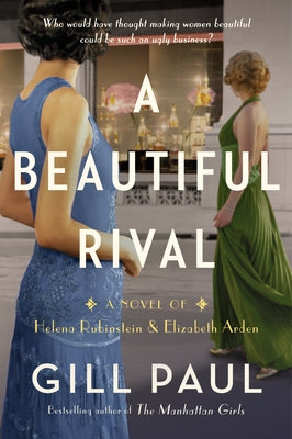 A Beautiful Rival: A Novel of Helena Rubinstein and Elizabeth Arden - Paperback | Diverse Reads