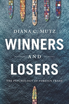 Winners and Losers: The Psychology of Foreign Trade - Paperback | Diverse Reads