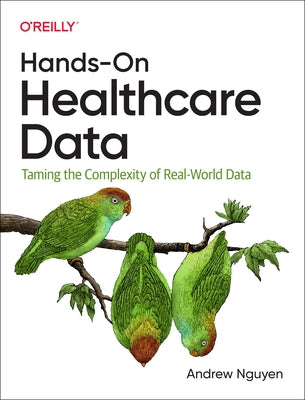 Hands-On Healthcare Data: Taming the Complexity of Real-World Data - Paperback | Diverse Reads