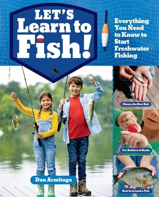 Let's Learn to Fish!: Everything You Need to Know to Start Freshwater Fishing - Paperback | Diverse Reads