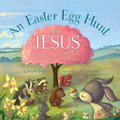 An Easter Egg Hunt for Jesus - Hardcover | Diverse Reads