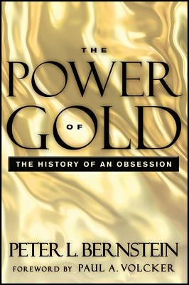 The Power of Gold: The History of an Obsession - Paperback | Diverse Reads