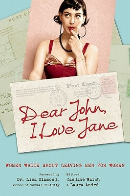 Dear John, I Love Jane: Women Write About Leaving Men for Women - Paperback | Diverse Reads