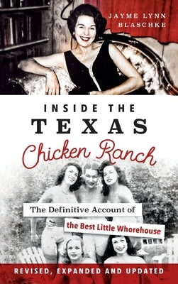 Inside the Texas Chicken Ranch: The Definitive Account of the Best Little Whorehouse - Hardcover | Diverse Reads