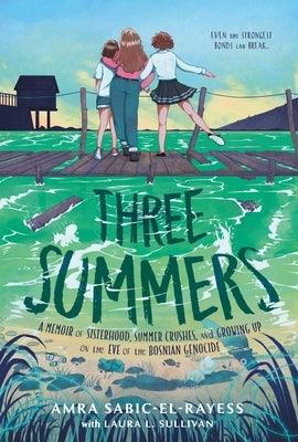 Three Summers: A Memoir of Sisterhood, Summer Crushes, and Growing Up on the Eve of War - Hardcover | Diverse Reads