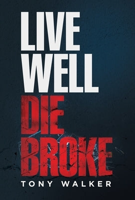 Live Well, Die Broke - Hardcover | Diverse Reads